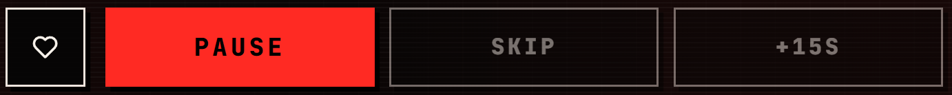 The heart, Pause, Skip and +15s buttons