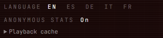 The language choice, the anonymous stats switch and the playback cache